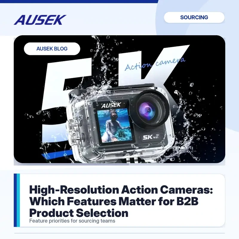 High-Resolution Action Cameras: Which Features Matter for B2B Product Selection
